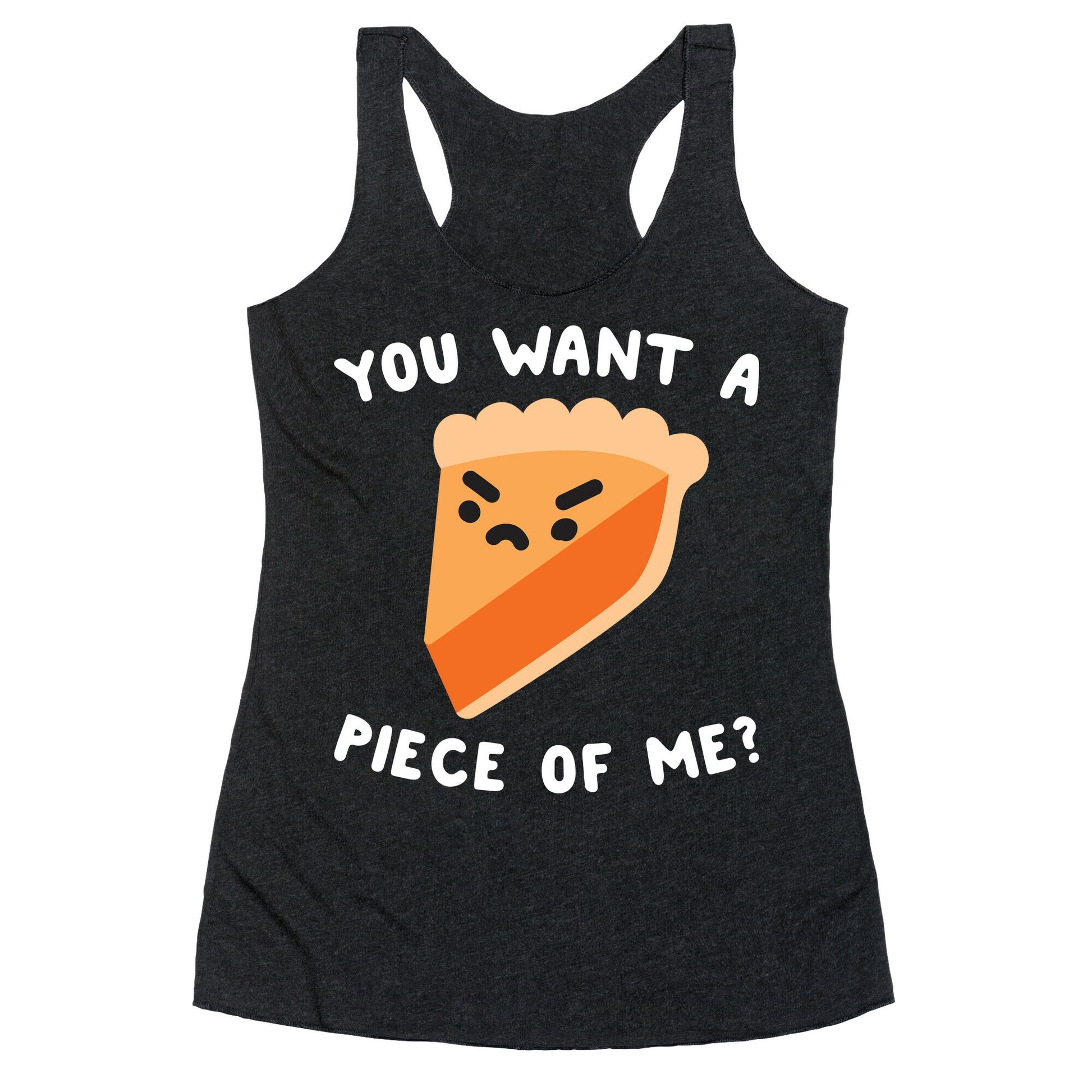You Want A Piece Of Me? Racerback Tank