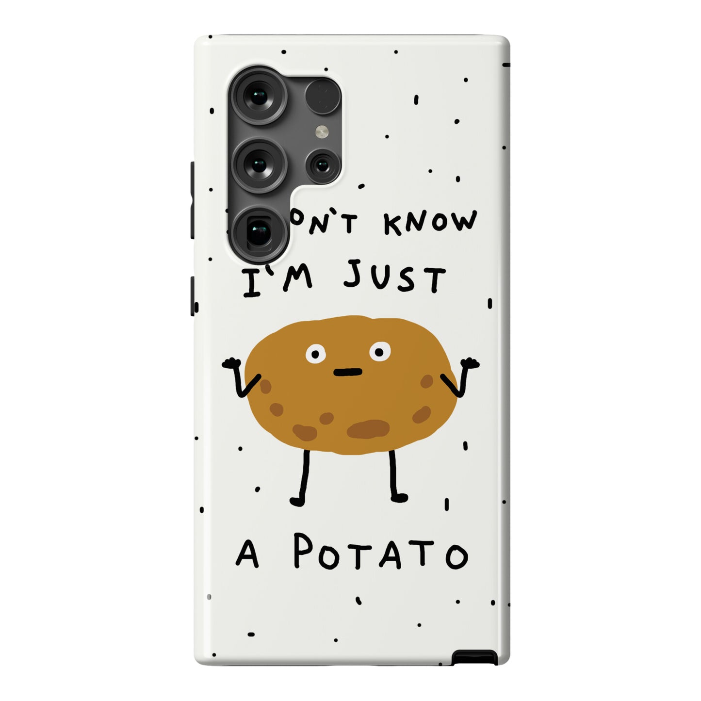I Don't Know I'm Just A Potato Phone Case