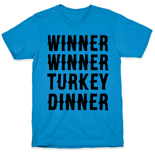Winner Winner Turkey Dinner T-Shirt