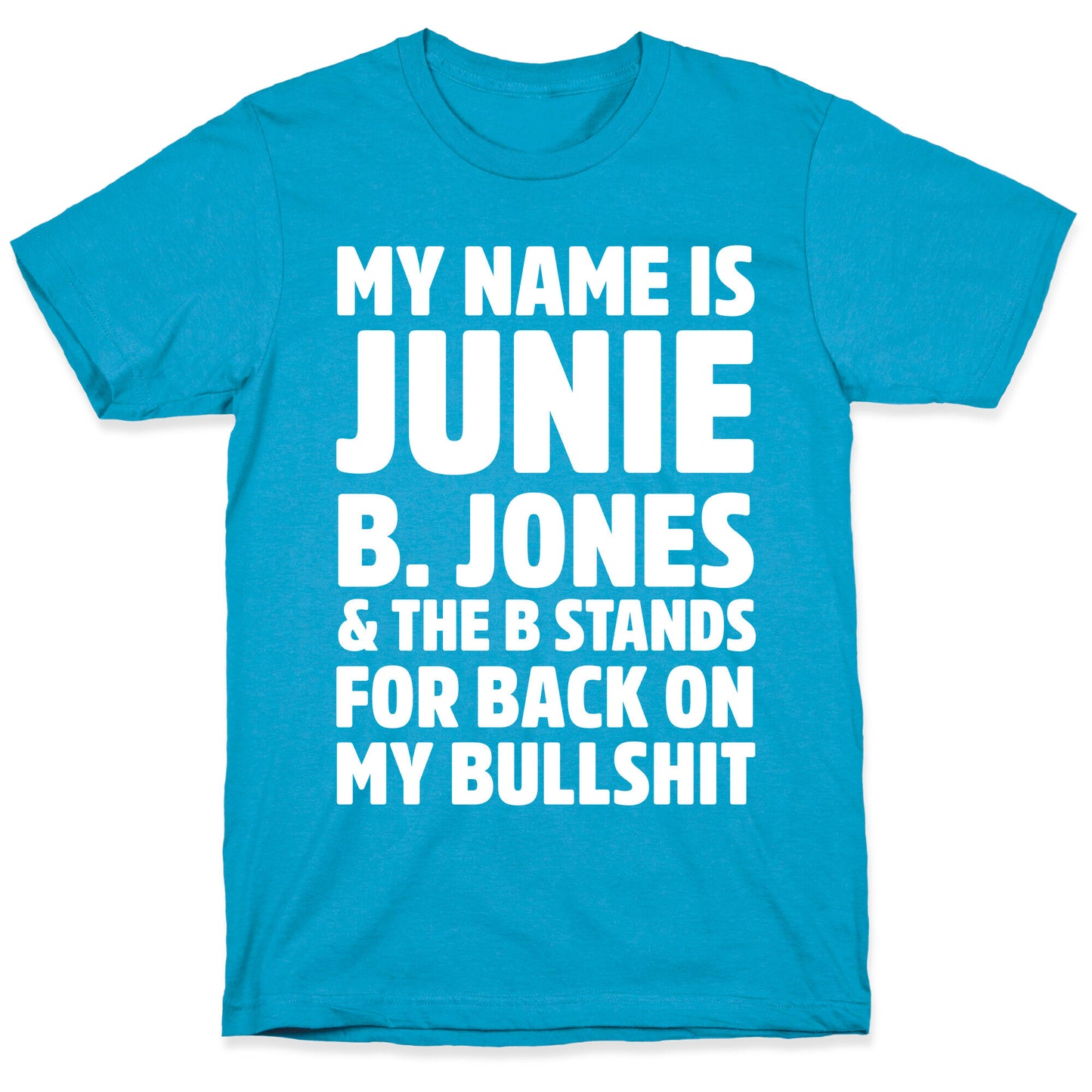 My Name Is Junie B. Jones and the B Stands For Back On My Bullshit Unisex Triblend Tee
