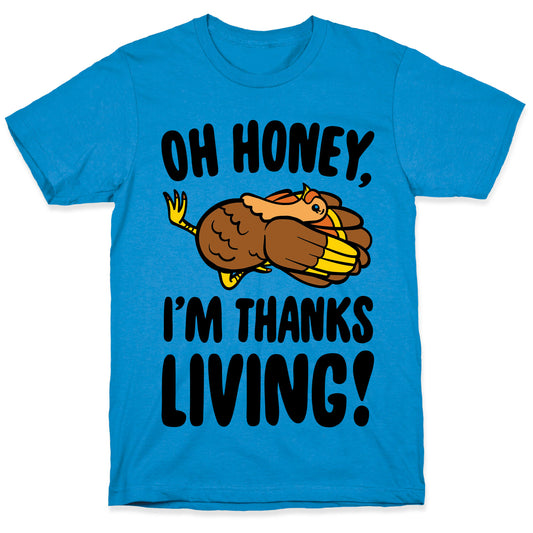 Oh Honey I'm Thanksliving Parody T-Shirt
