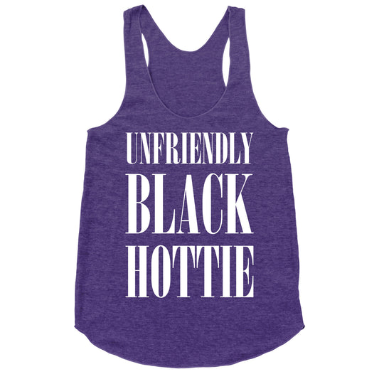 Unfriendly Black Hottie Racerback Tank