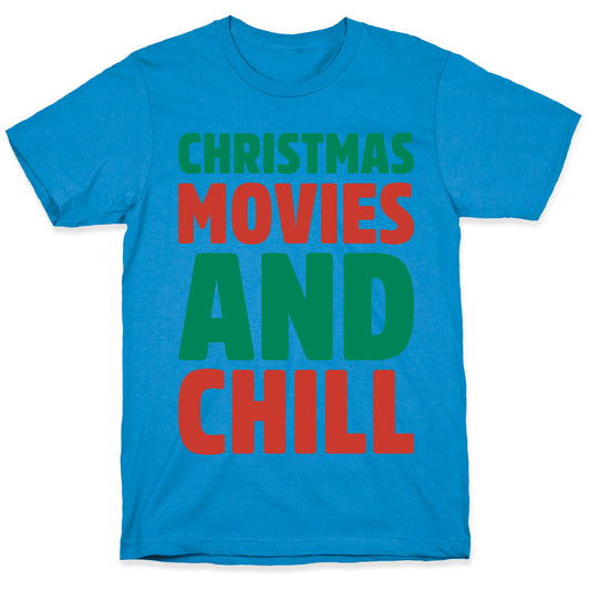 Christmas Movies and Chill Parody T-Shirt