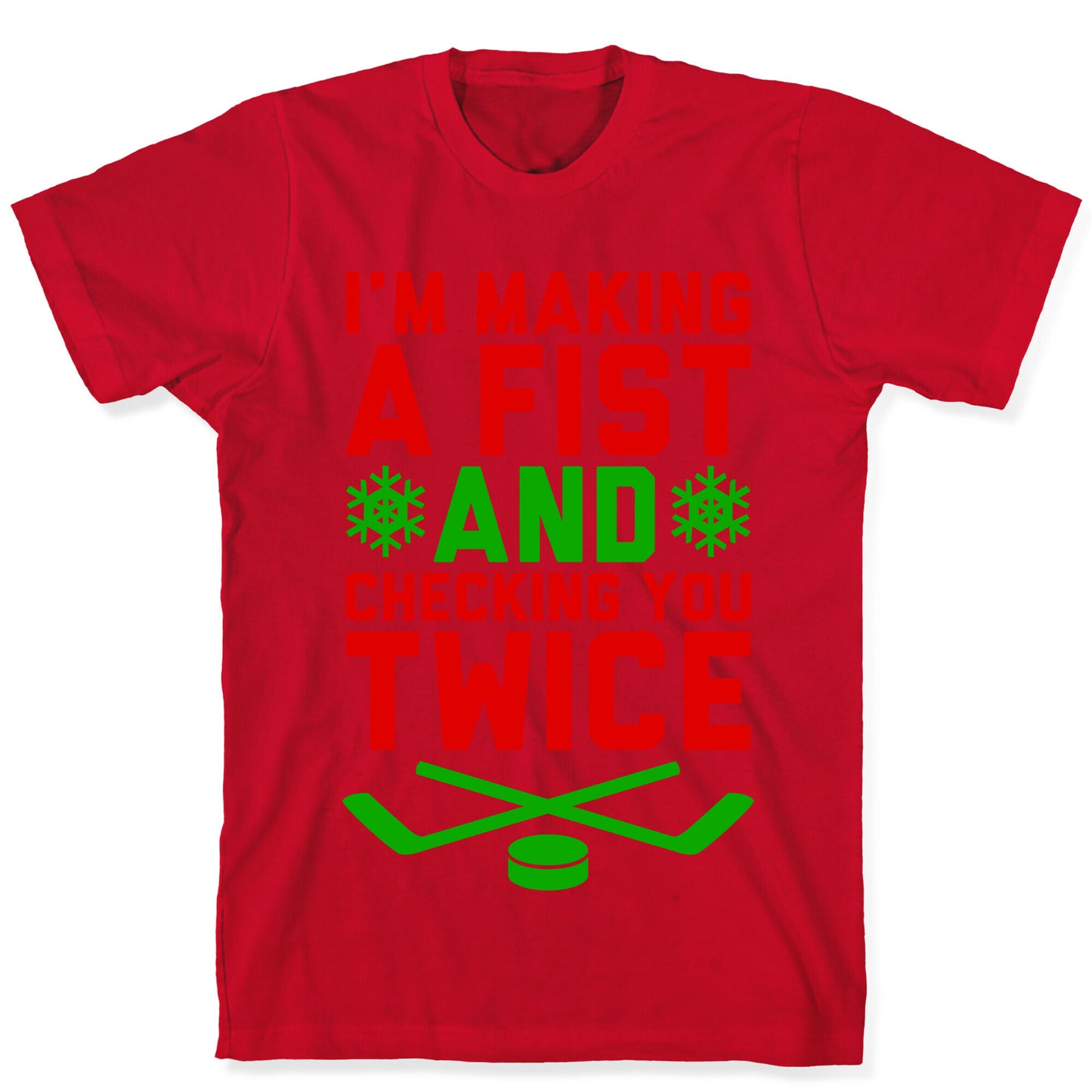 Making A Fist And Checking You Twice T-Shirt