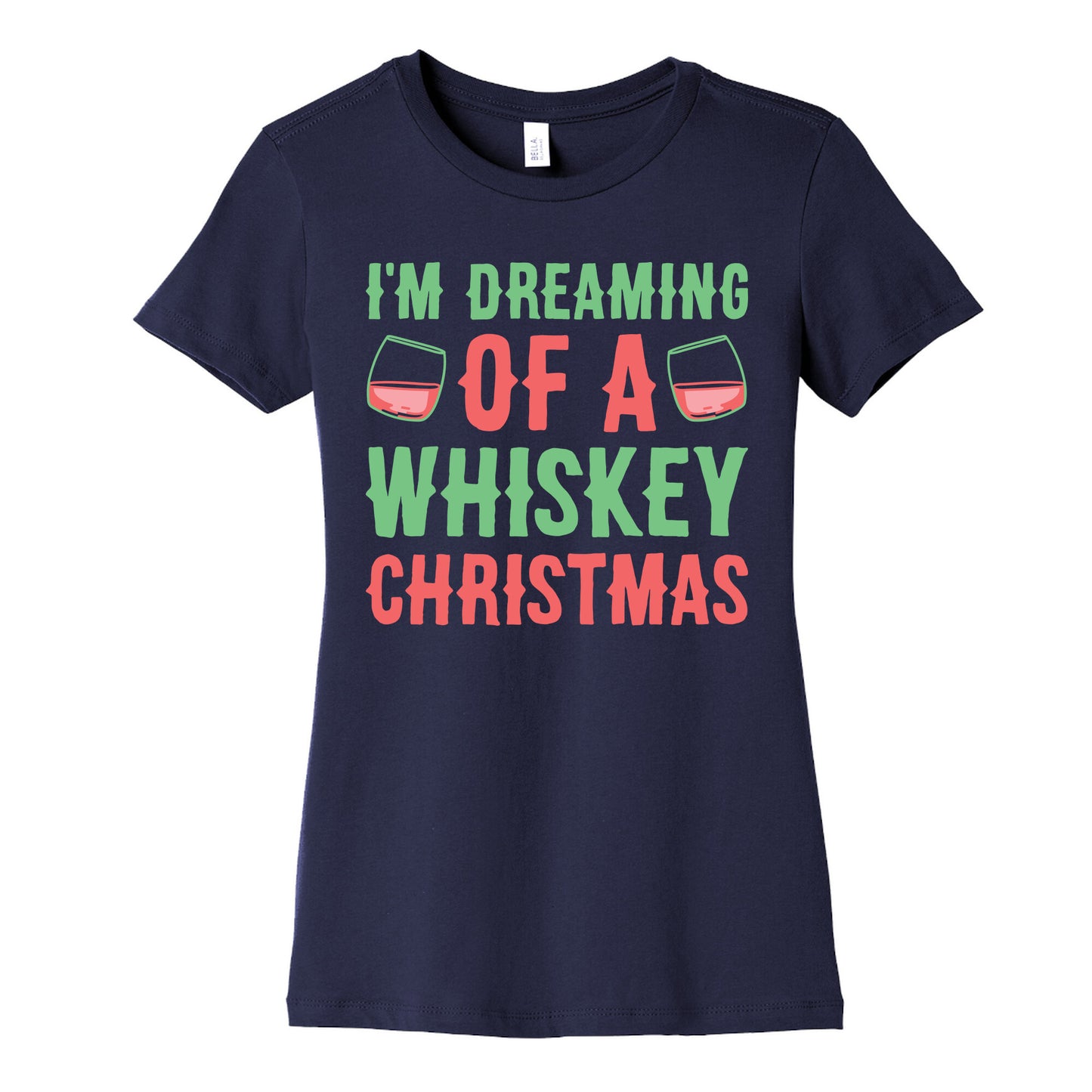 I'm Dreaming Of A Whiskey Christmas Women's Cotton Tee