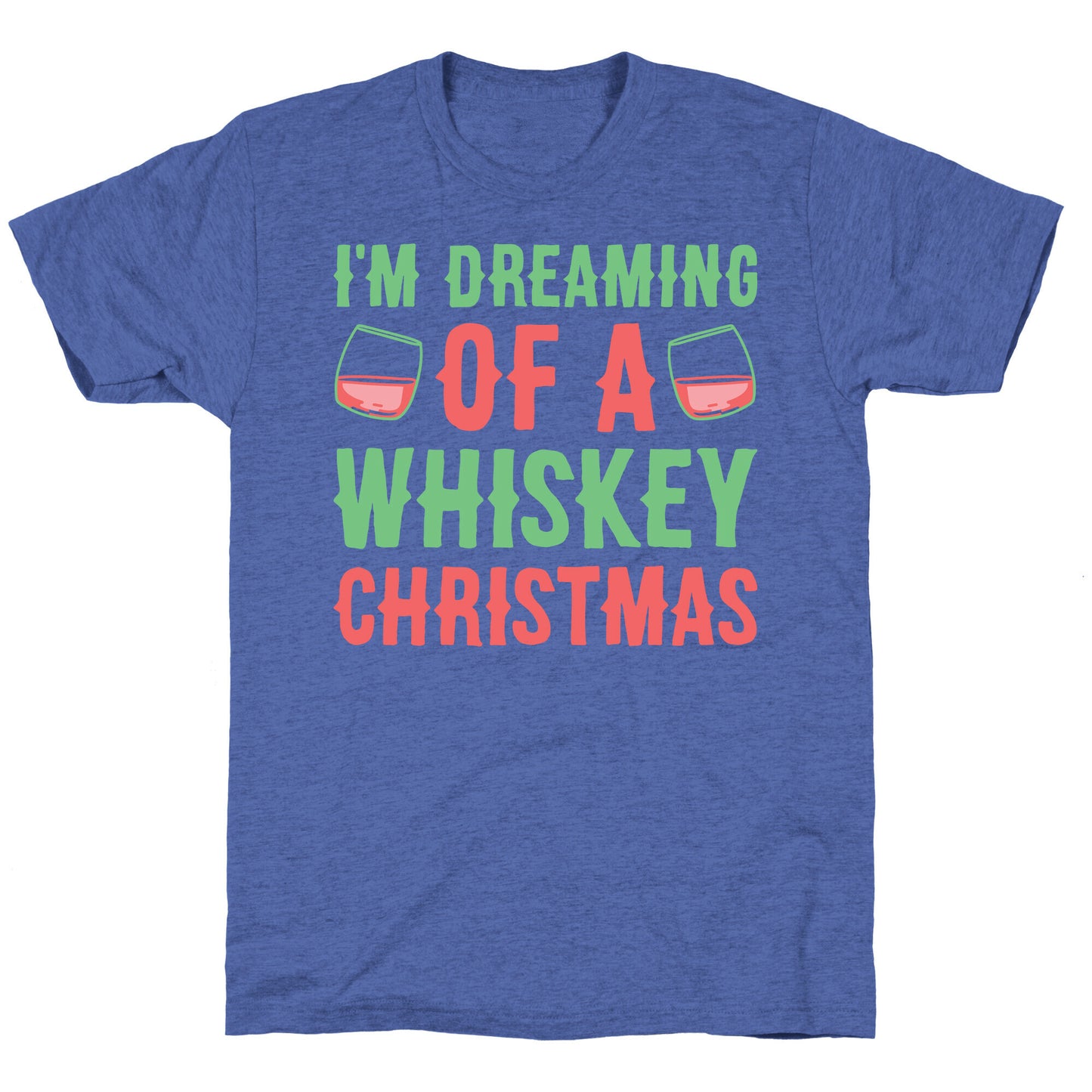 I'm Dreaming Of A Whiskey Christmas Unisex Triblend Tee