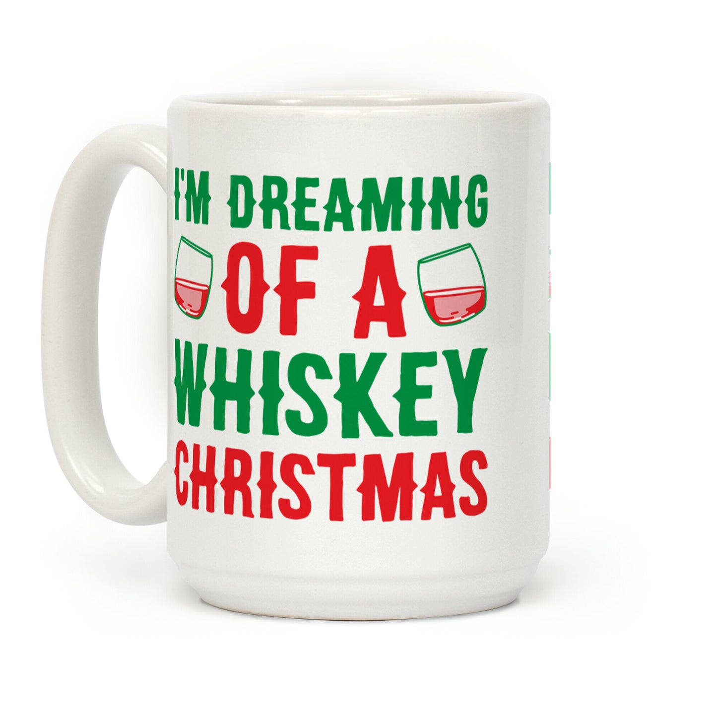 I'm Dreaming Of A Whiskey Christmas Coffee Mug