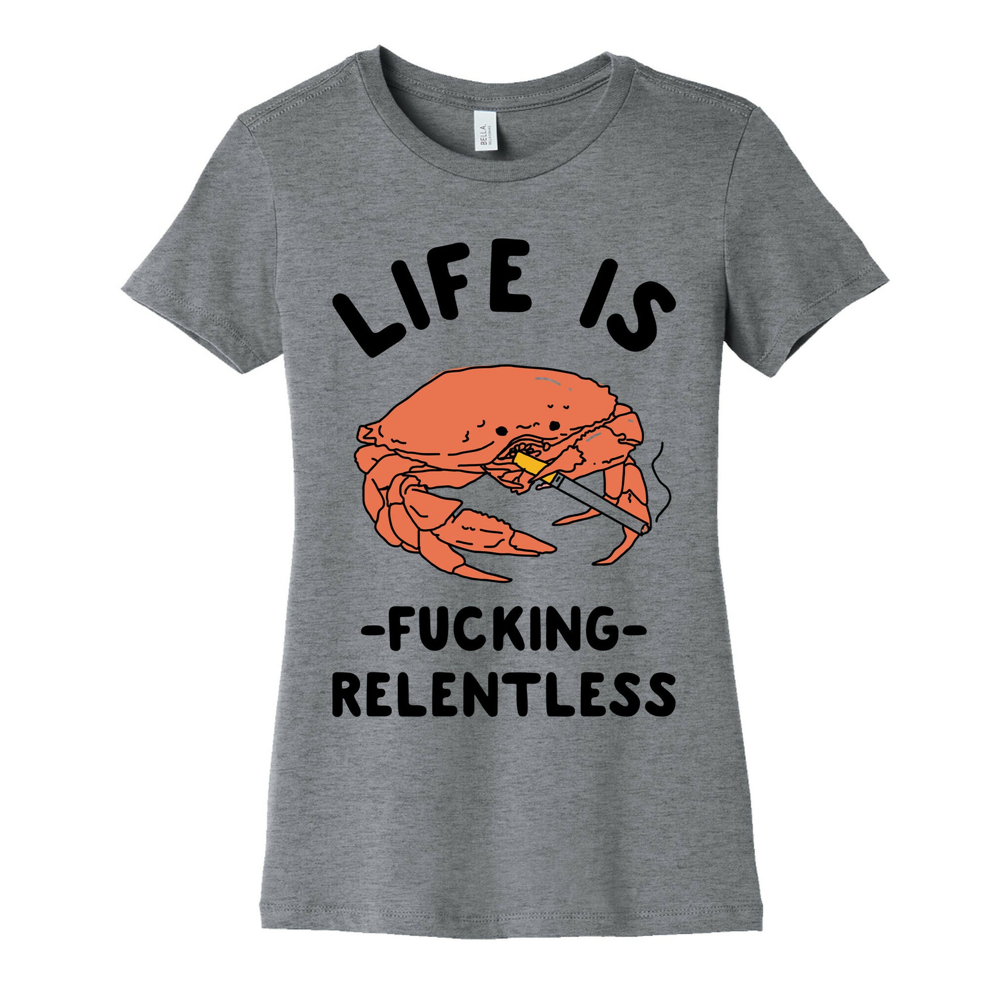 Life is Fucking Relentless Women's Cotton Tee
