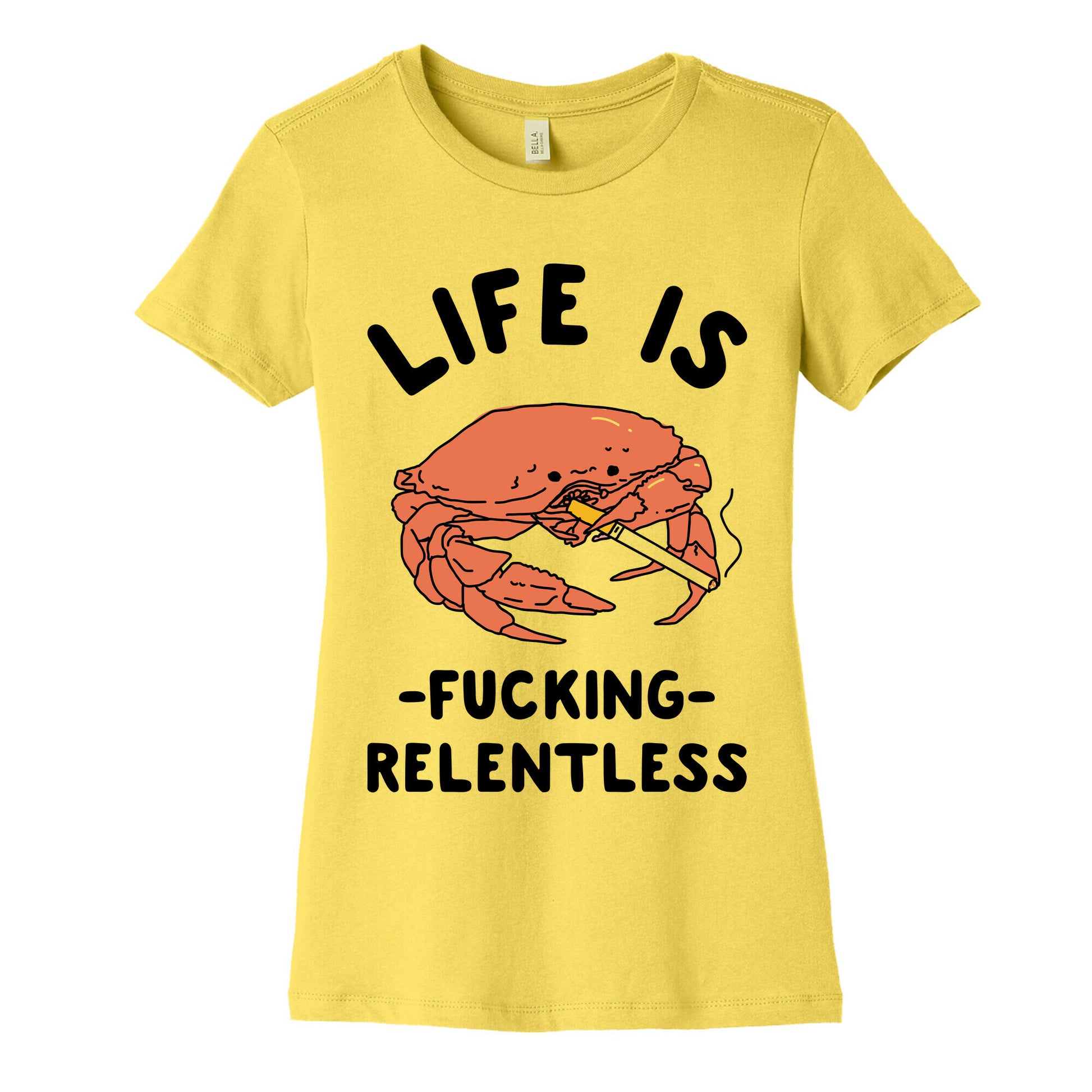 Life is Fucking Relentless Women's Cotton Tee