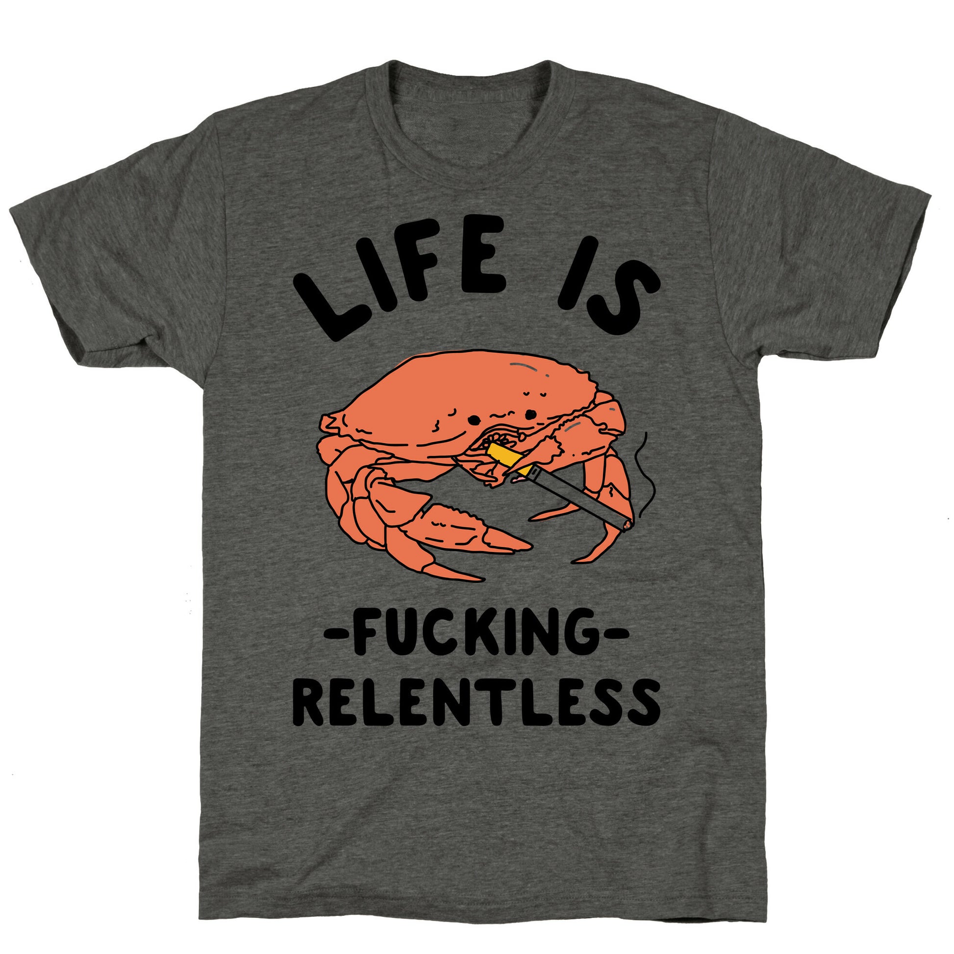 Life is Fucking Relentless Unisex Triblend Tee