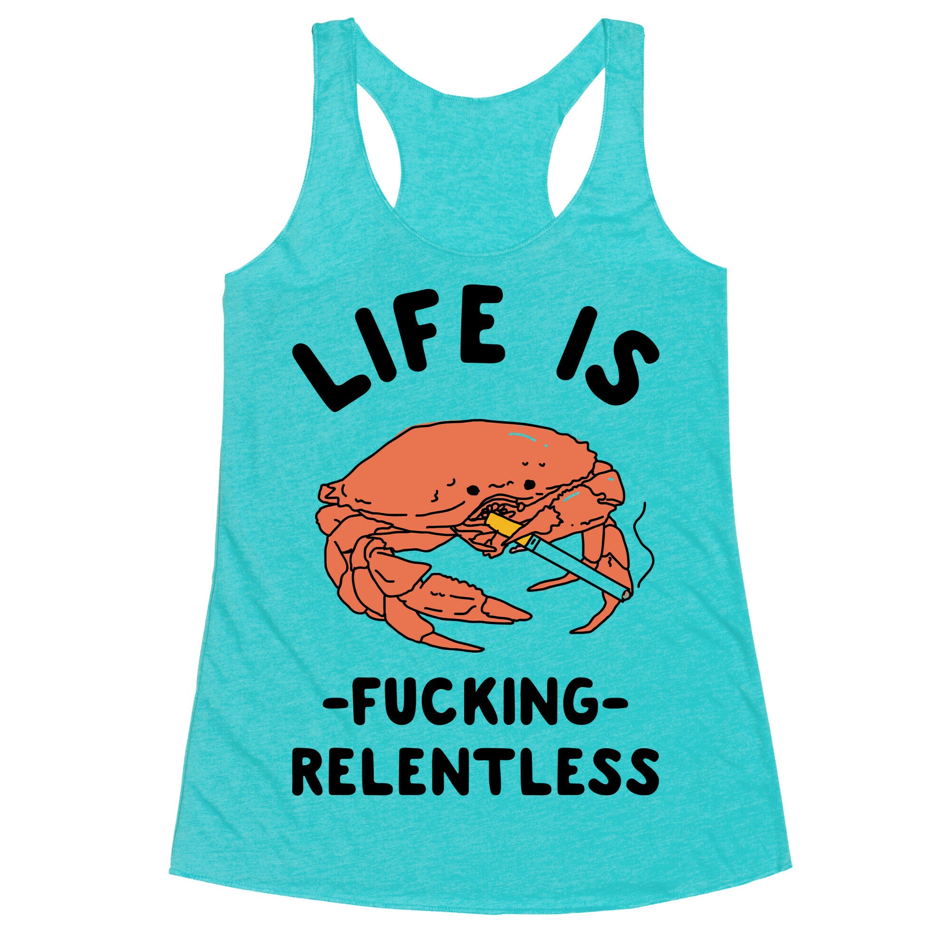 Life is Fucking Relentless Racerback Tank