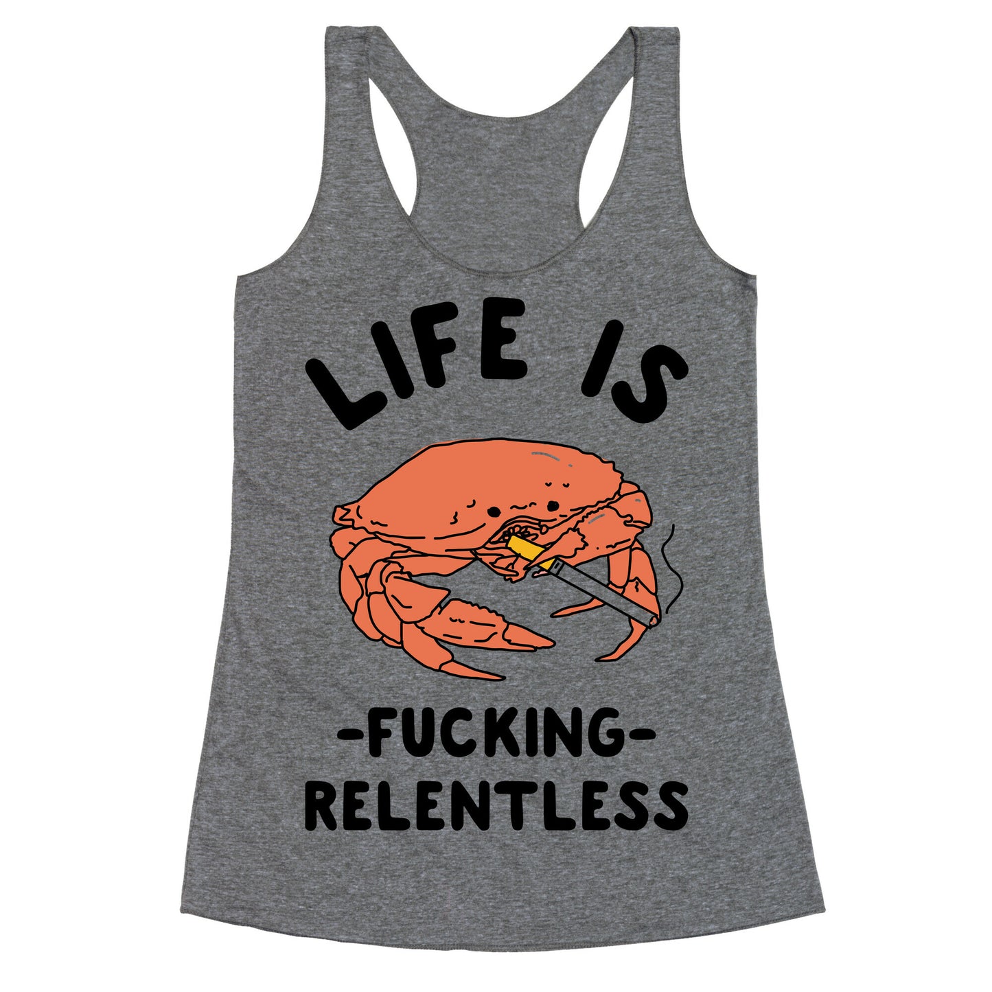 Life is Fucking Relentless Racerback Tank