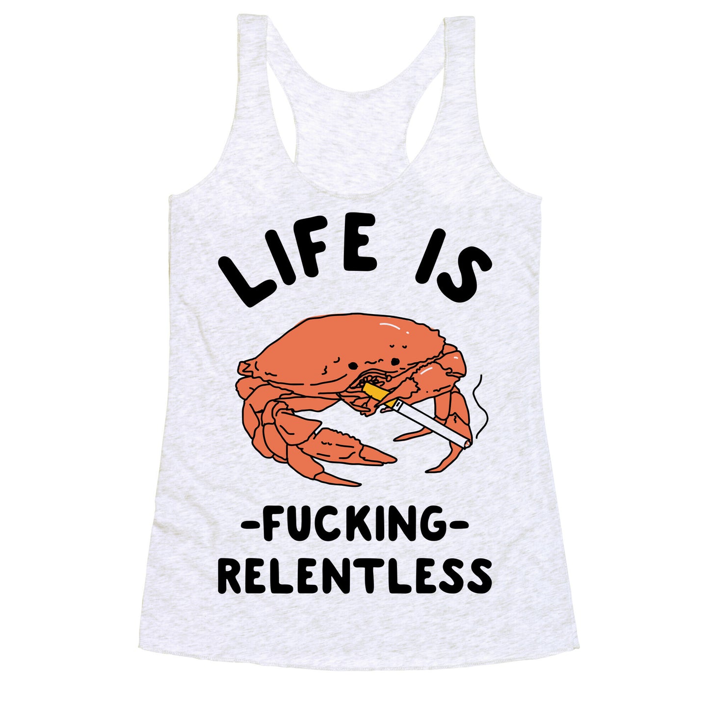 Life is Fucking Relentless Racerback Tank