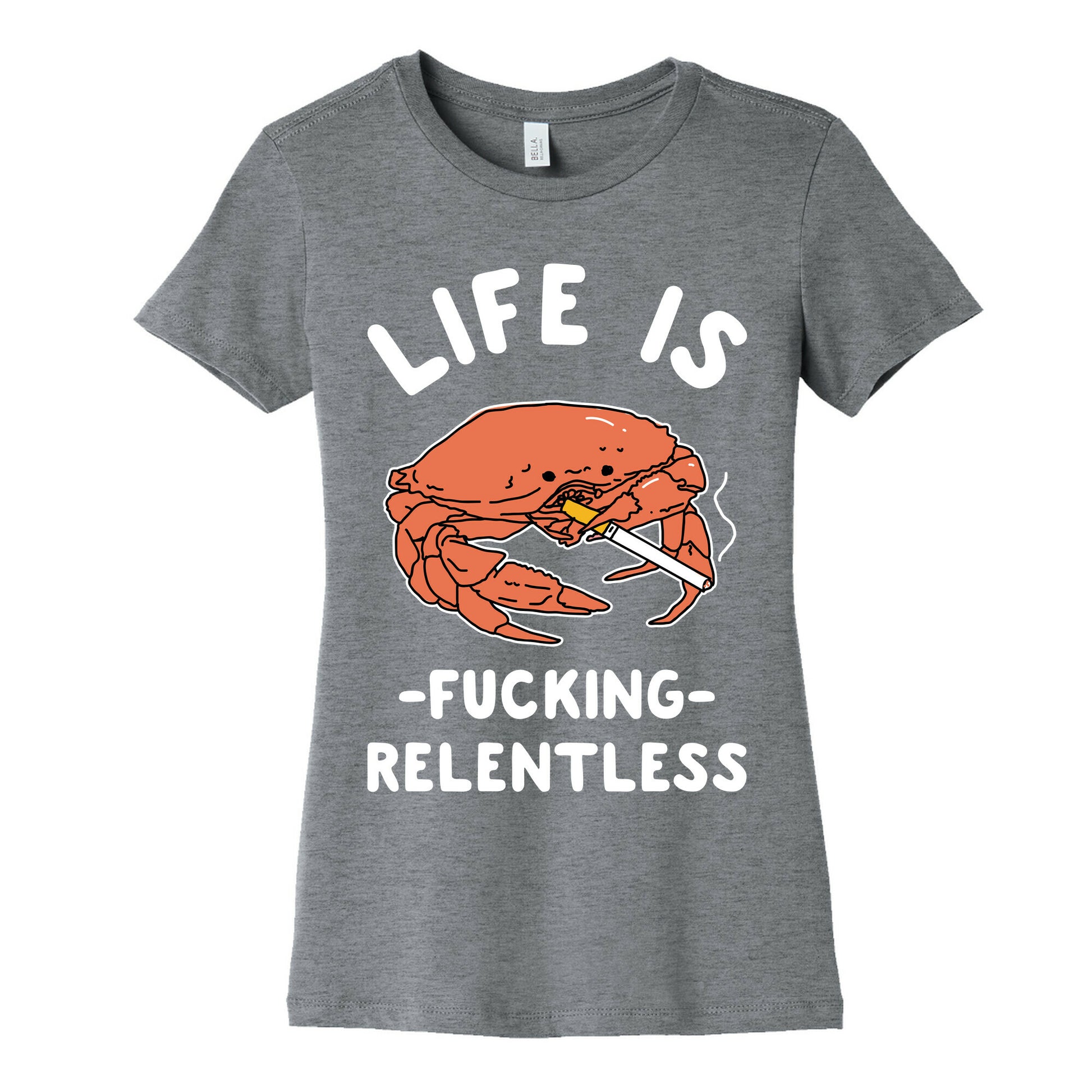Life is Fucking Relentless Women's Cotton Tee
