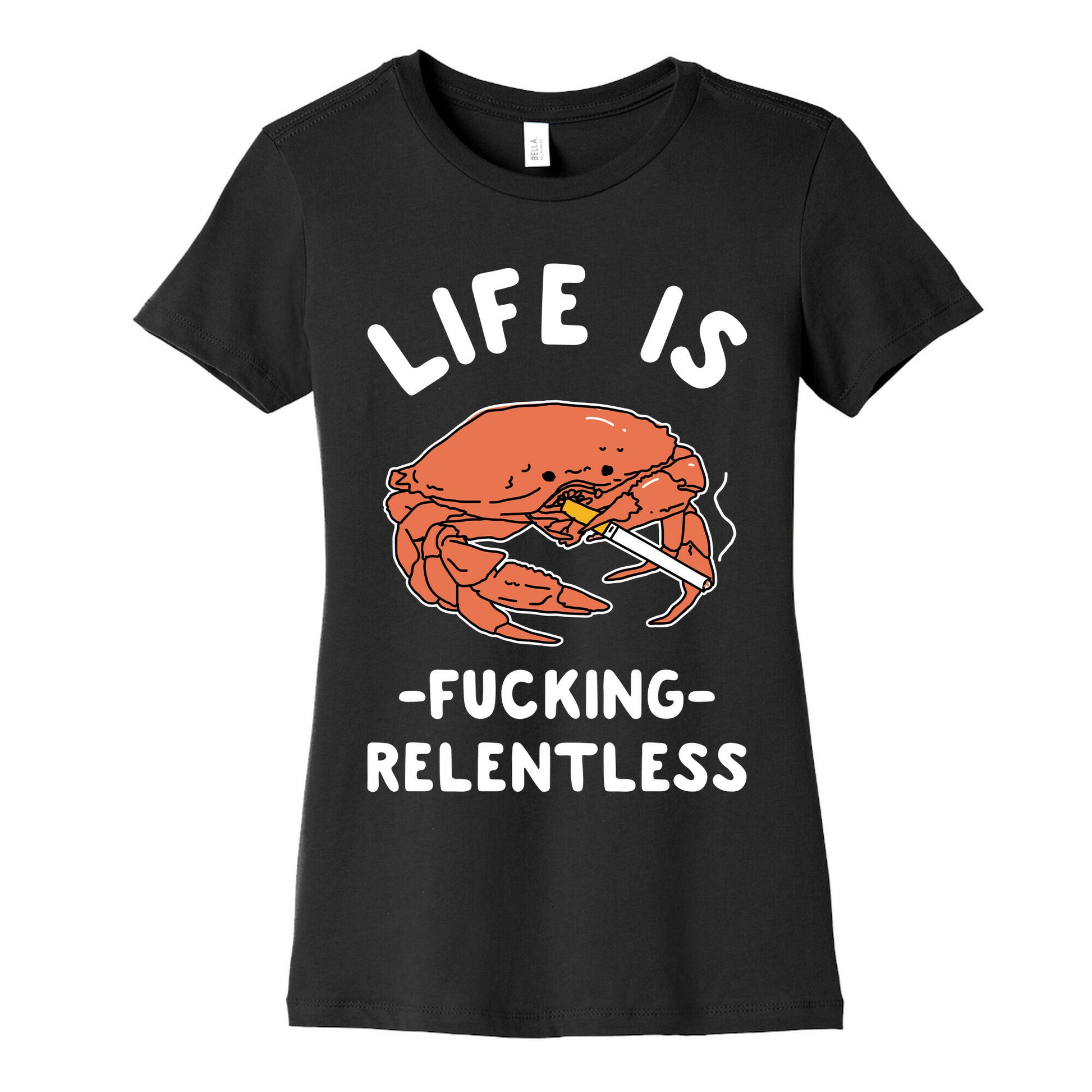 Life is Fucking Relentless Women's Cotton Tee
