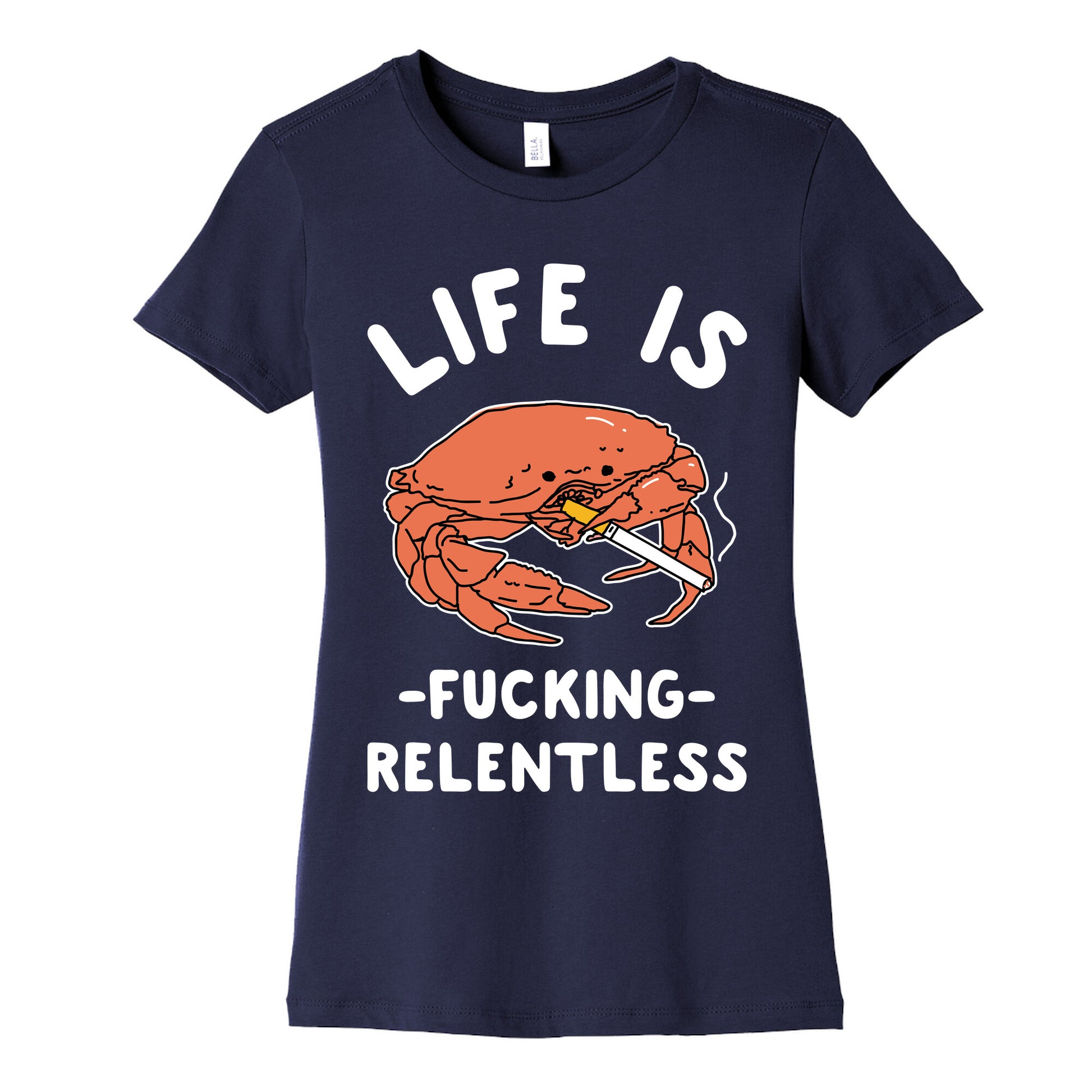 Life is Fucking Relentless Women's Cotton Tee