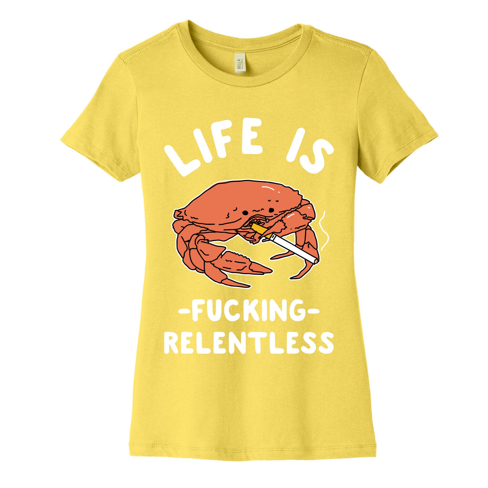 Life is Fucking Relentless Women's Cotton Tee