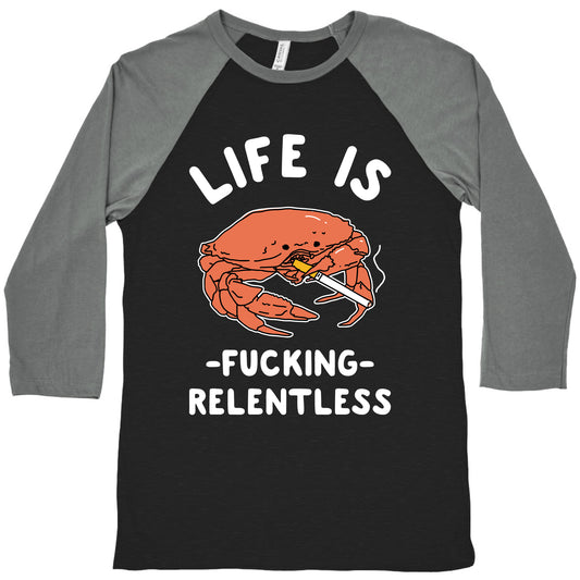 Life is Fucking Relentless Baseball Tee