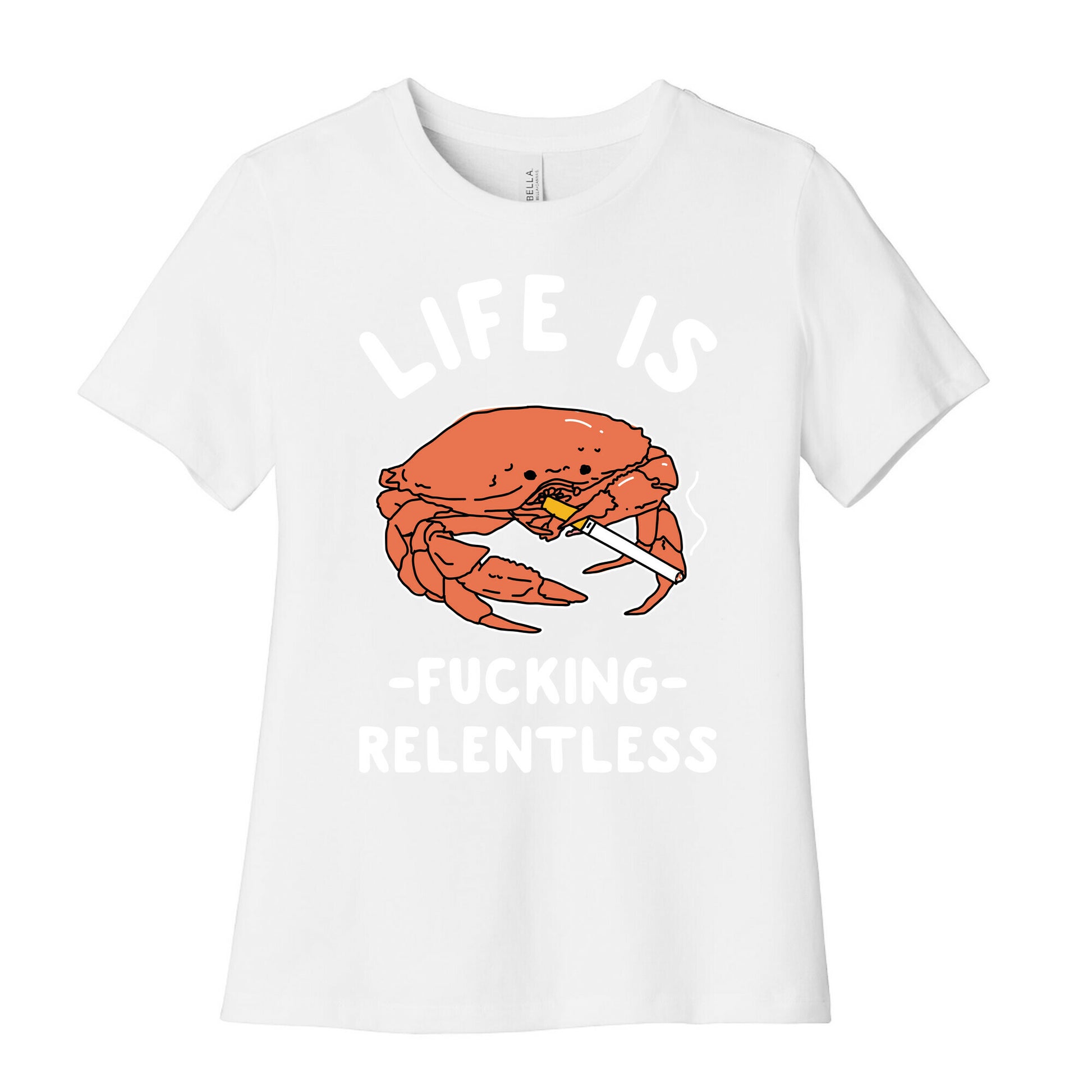 Life is Fucking Relentless Women's Cotton Tee