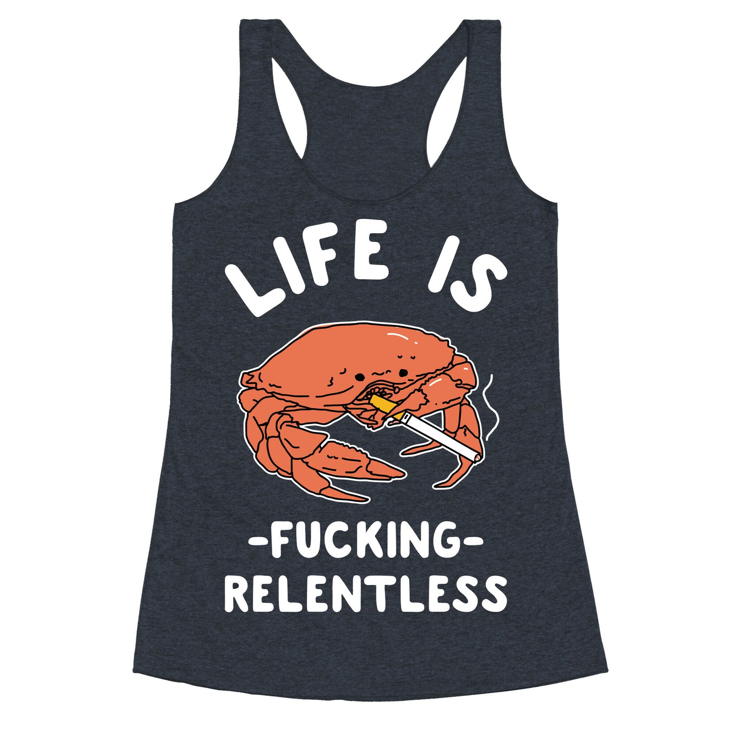 Life is Fucking Relentless Racerback Tank