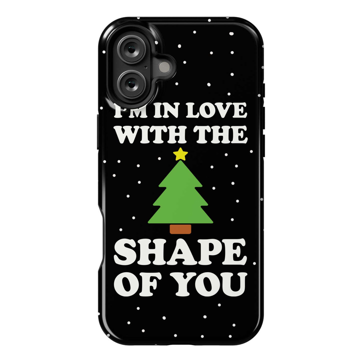 I'm In Love With The Shape Of You Christmas Tree Phone Case