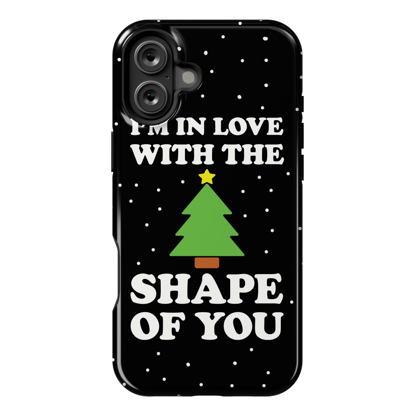 I'm In Love With The Shape Of You Christmas Tree Phone Case