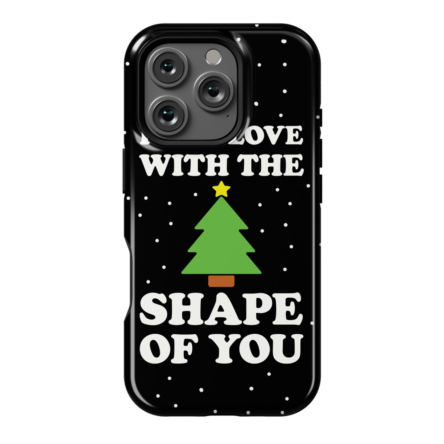 I'm In Love With The Shape Of You Christmas Tree Phone Case