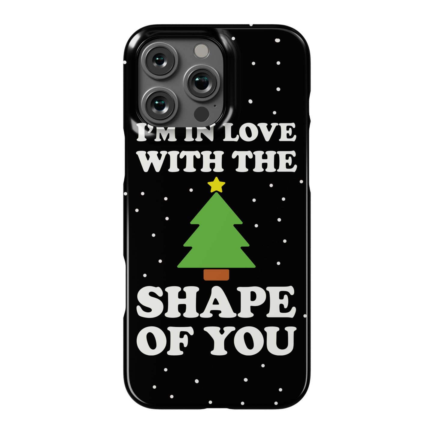 I'm In Love With The Shape Of You Christmas Tree Phone Case