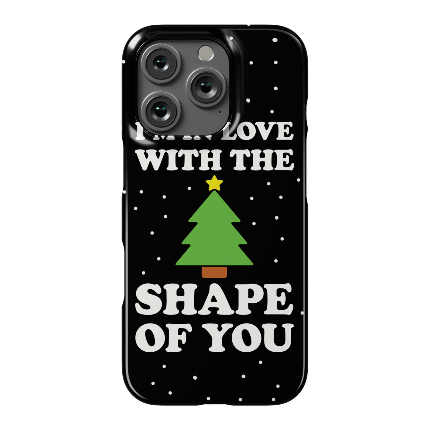 I'm In Love With The Shape Of You Christmas Tree Phone Case
