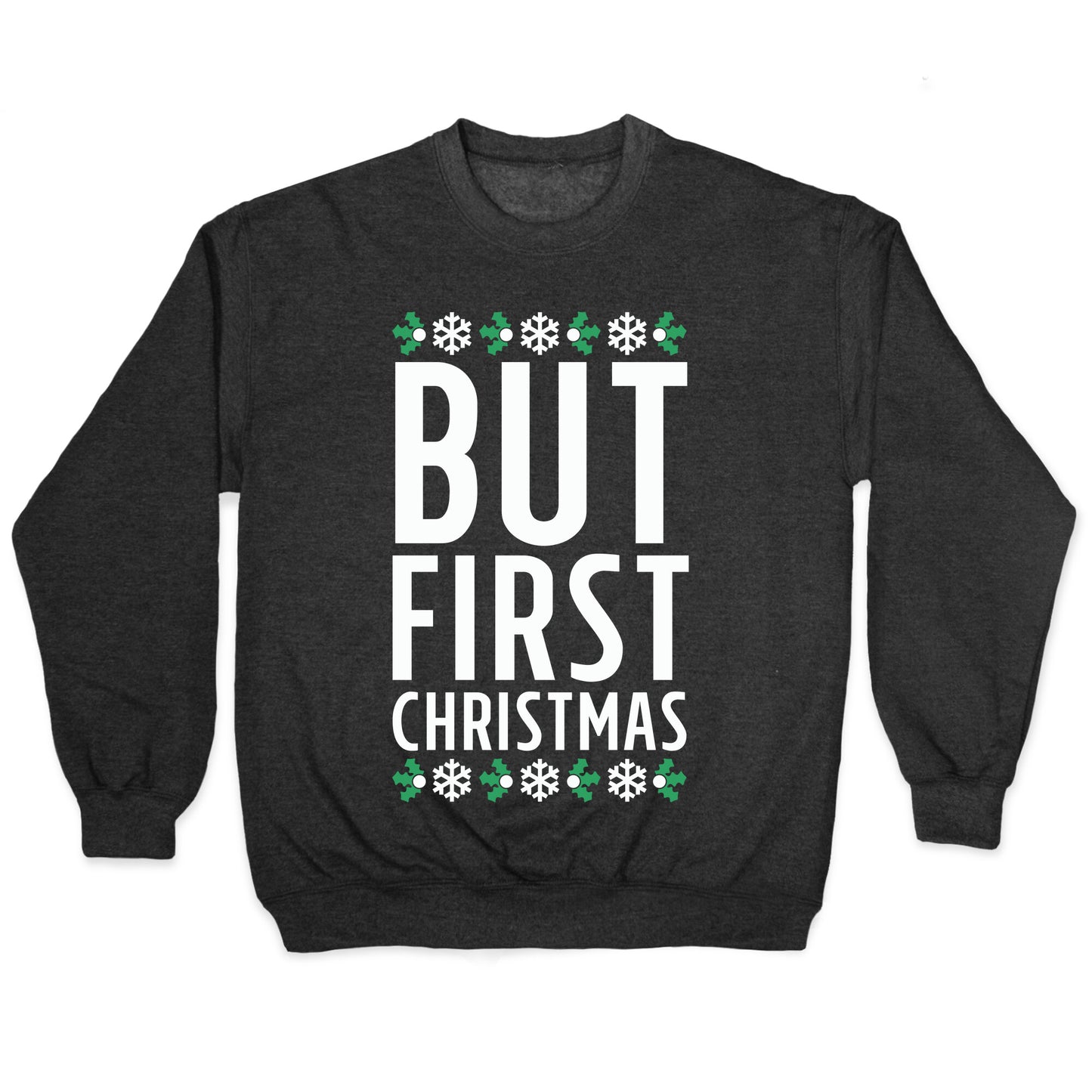 But First Christmas Crewneck Sweatshirt