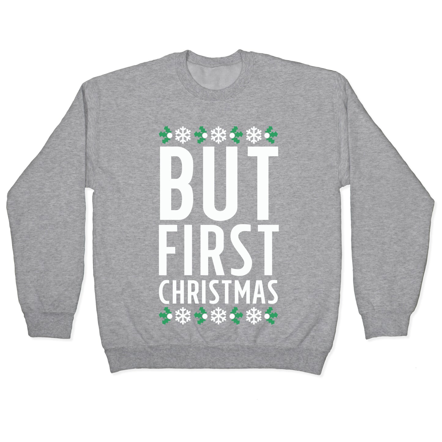 But First Christmas Crewneck Sweatshirt