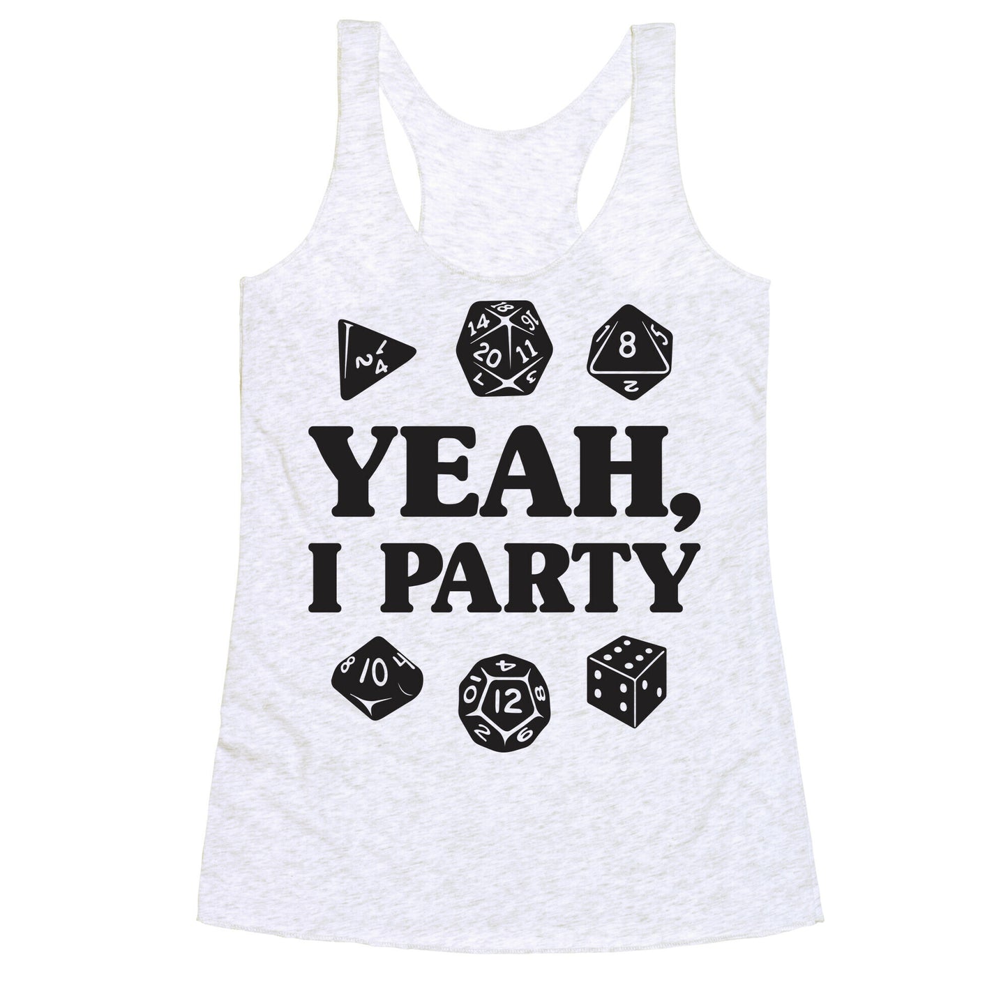 Yeah, I Party (Dungeons and Dragons) Racerback Tank