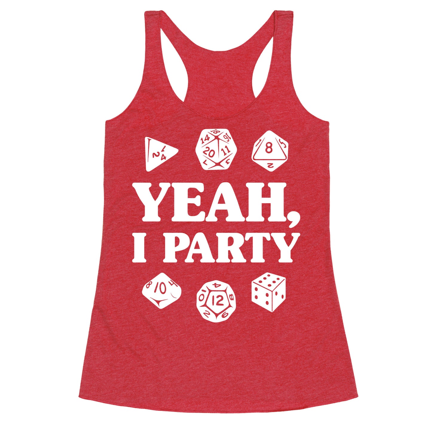 Yeah, I Party (Dungeons and Dragons) Racerback Tank