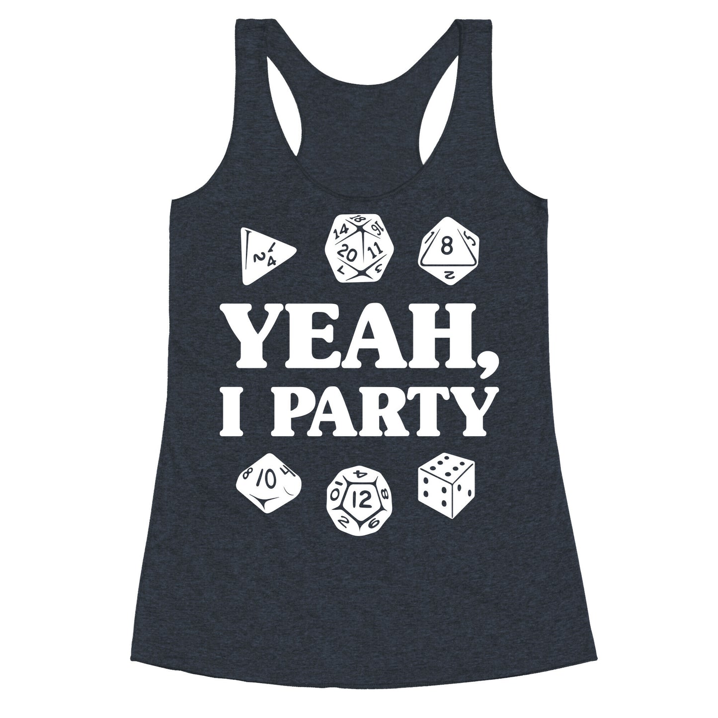 Yeah, I Party (Dungeons and Dragons) Racerback Tank