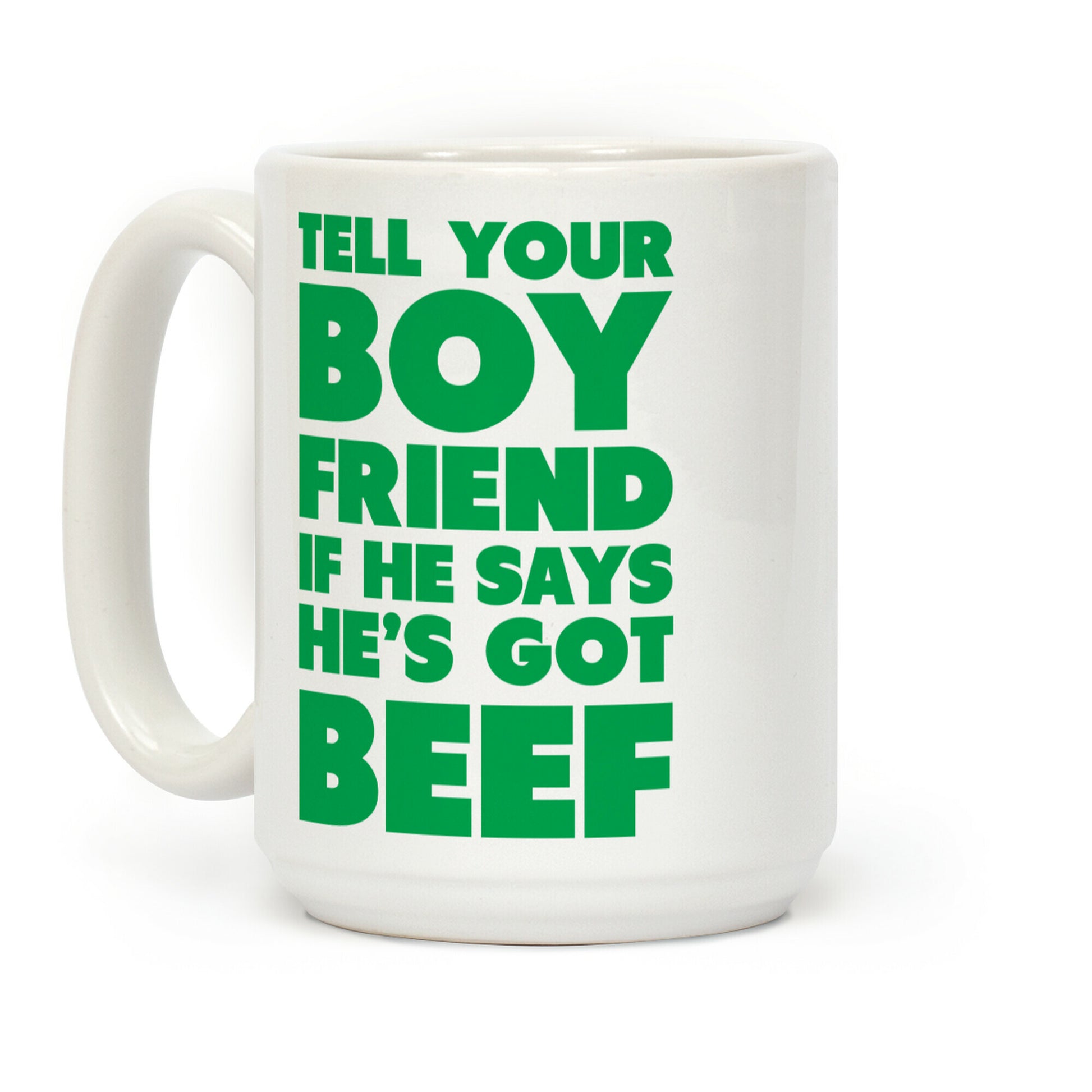 Tell Your Boyfriend Coffee Mug