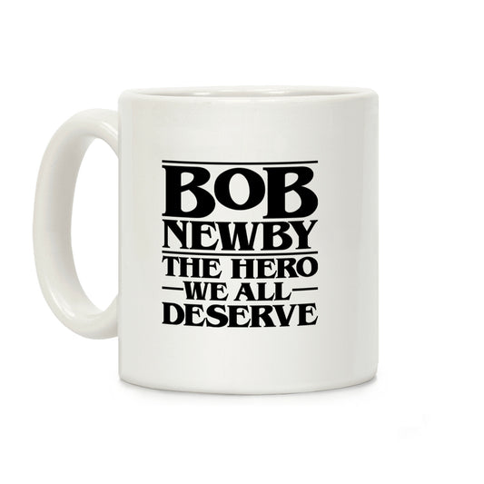 Bob Newby The Hero We All Deserve Parody Coffee Mug