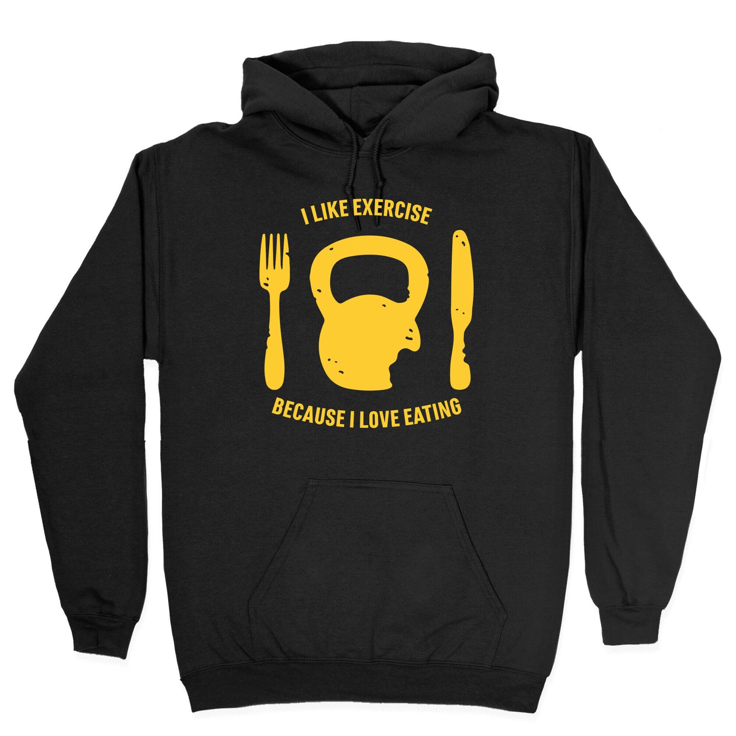 I Like Exercise Because I Love Eating Hoodie
