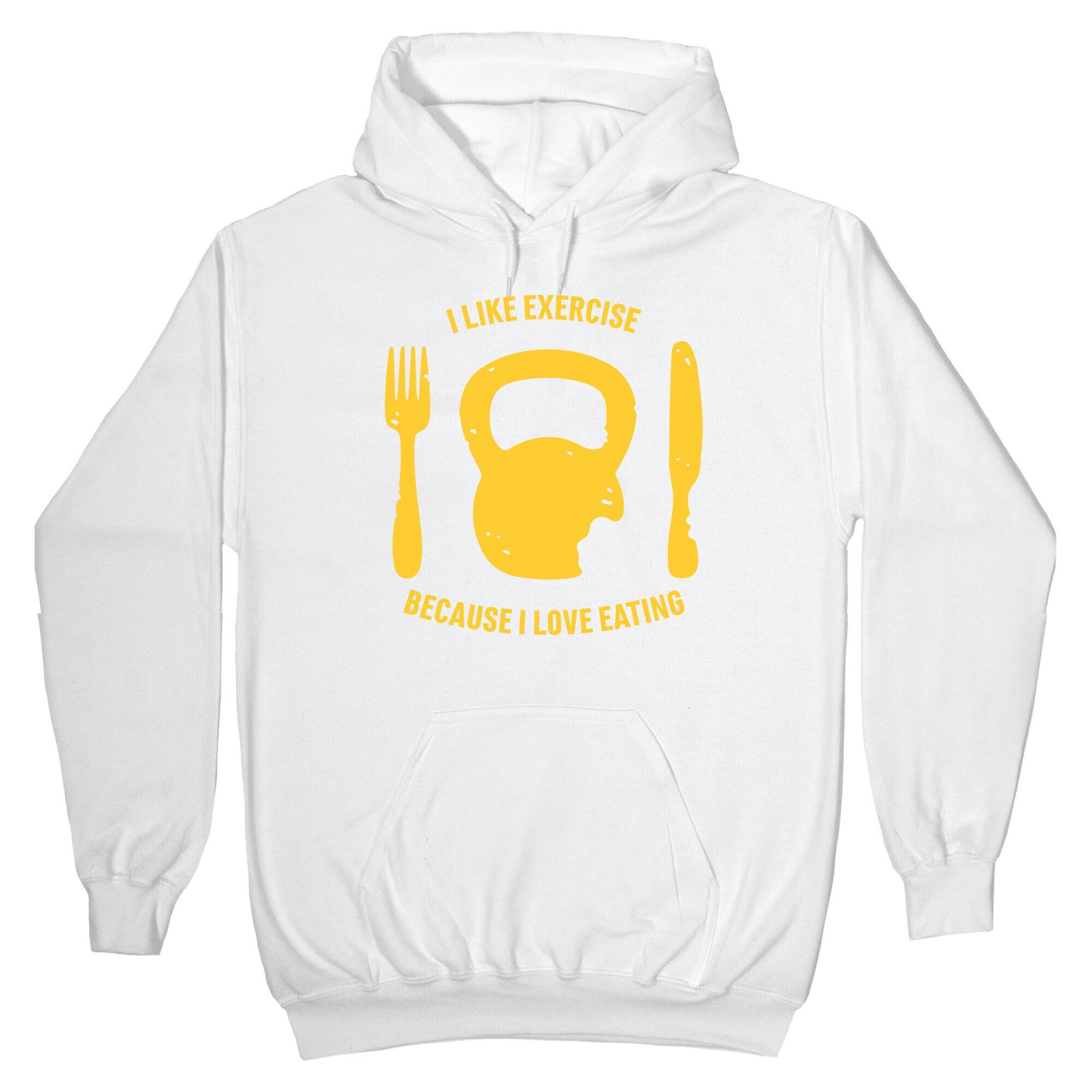 I Like Exercise Because I Love Eating Hoodie