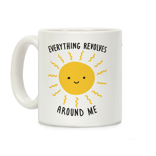 Everything Revolves Around Me (Sun) Coffee Mug