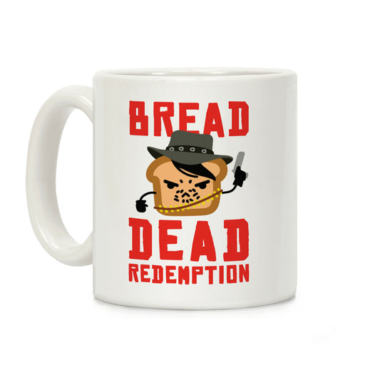 Bread Dead Redemption Coffee Mug