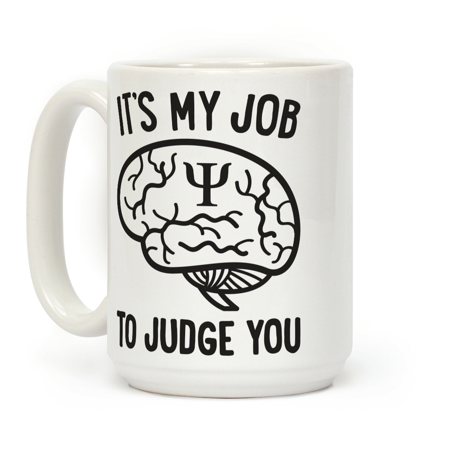 It's My Job To Judge You Coffee Mug