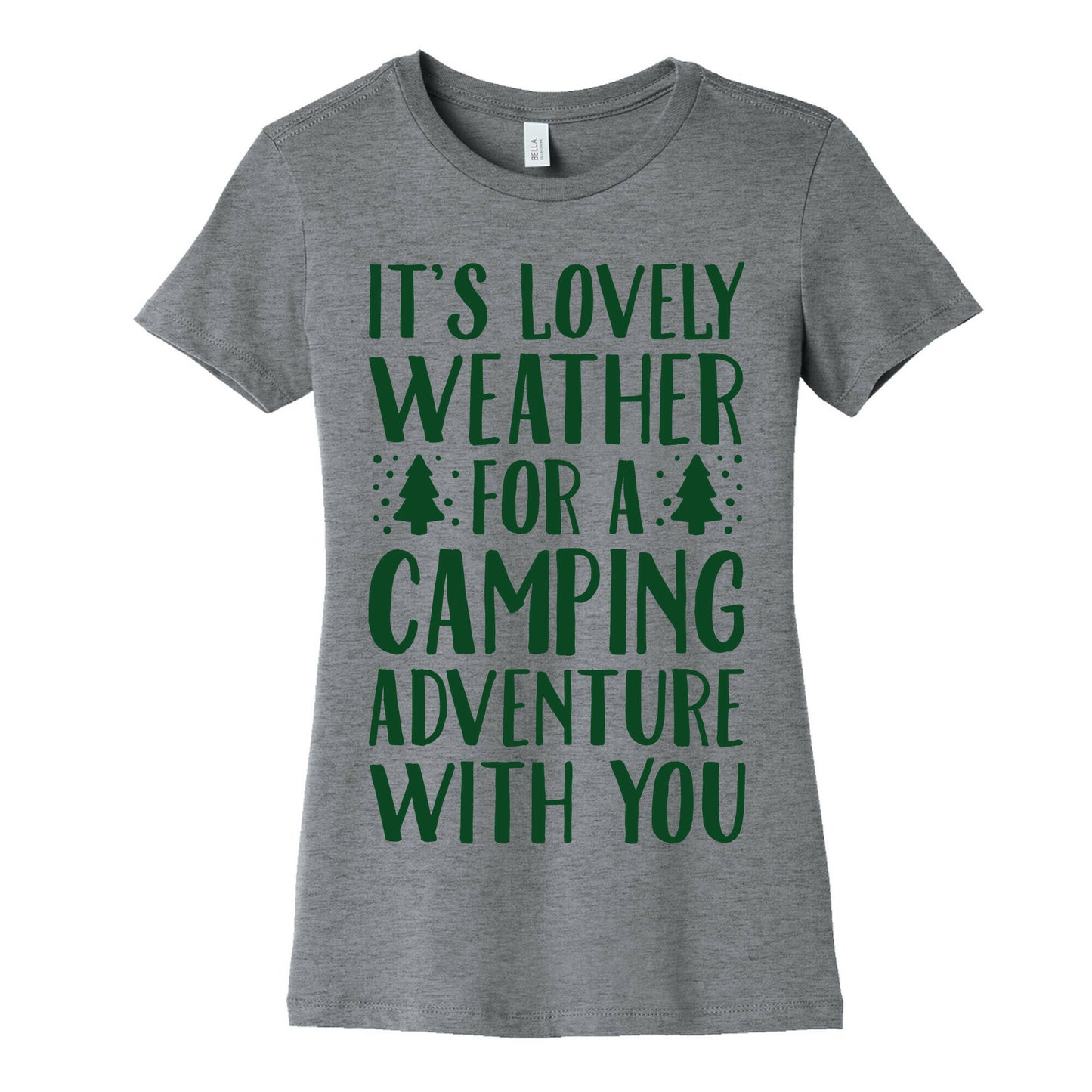 It's Lovely Weather For A Camping Adventure With You Parody Women's Cotton Tee