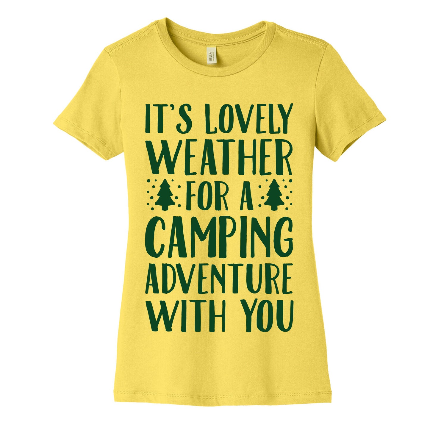 It's Lovely Weather For A Camping Adventure With You Parody Women's Cotton Tee