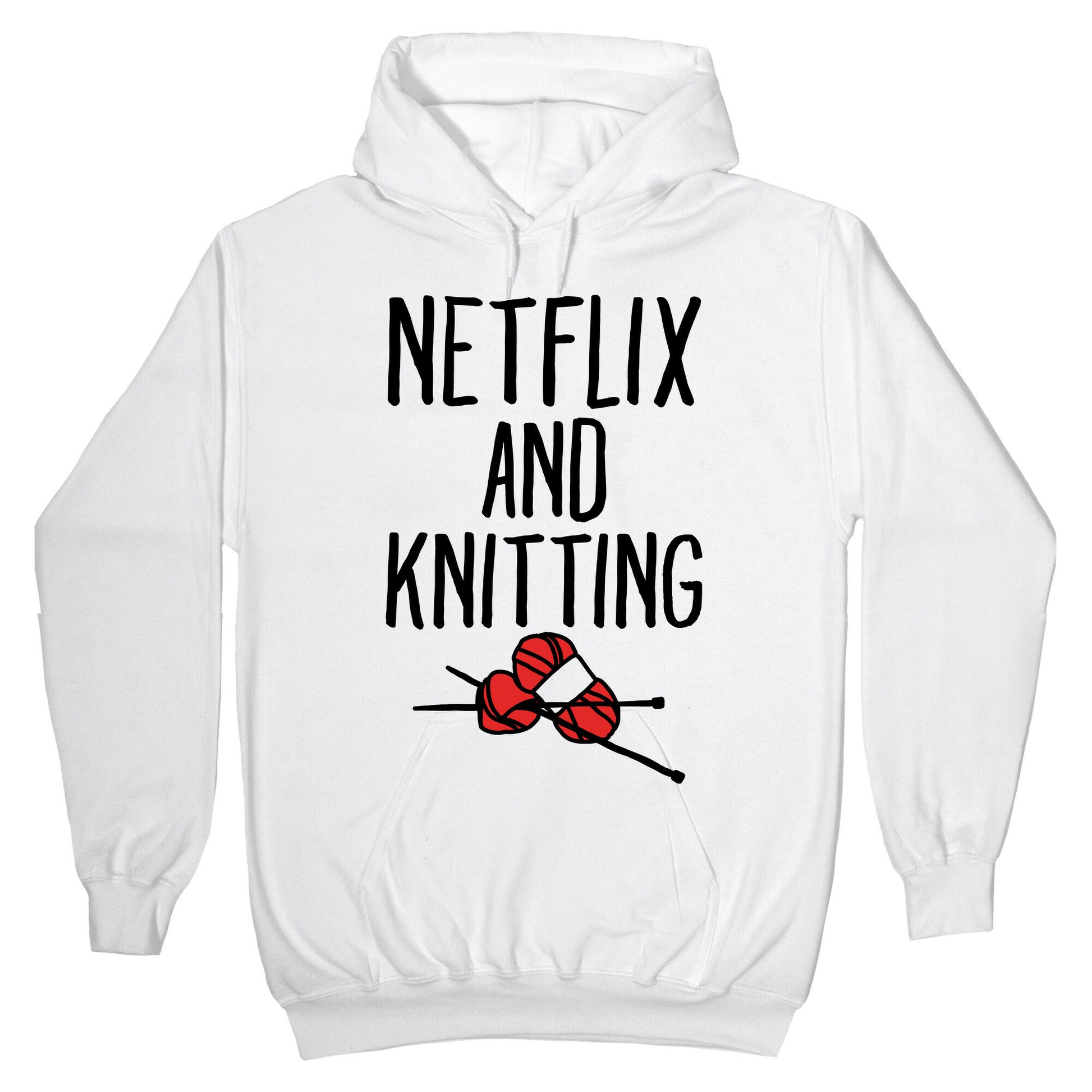 Netflix and Knitting Hoodie