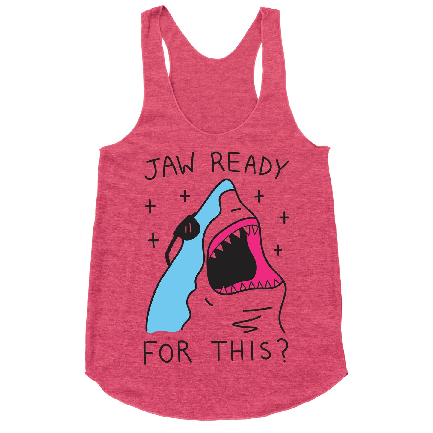 Jaw Ready For This? Shark Racerback Tank