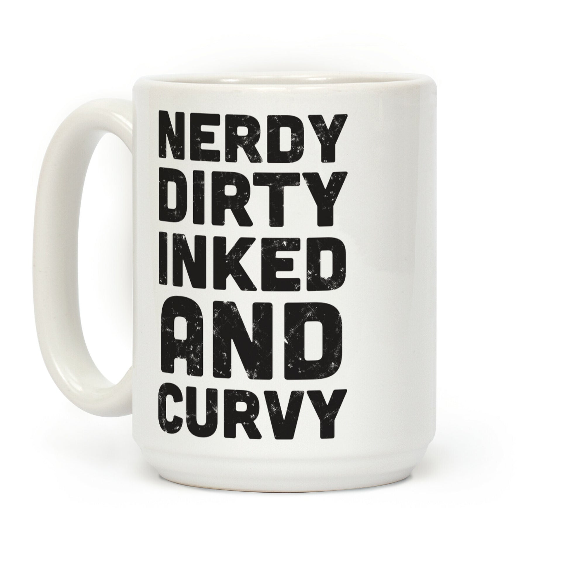 Nerdy, Dirty, Inked And Curvy Coffee Mug