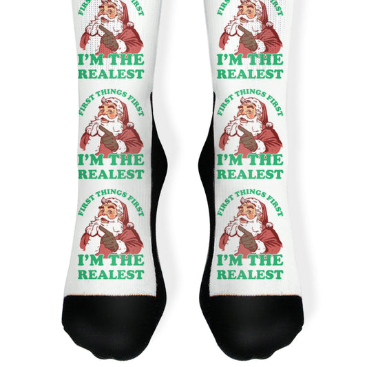 First Things First I'm The Realest (Fancy Santa) Socks