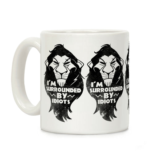 Surrounded by Idiots (Scar) Coffee Mug