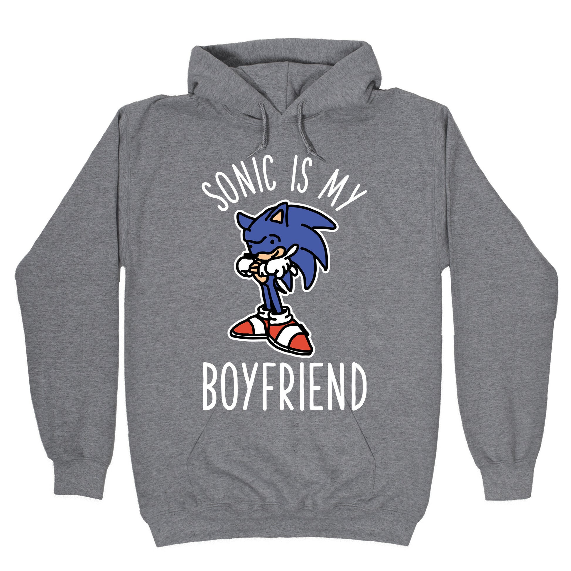 Sonic is my Boyfriend Hoodie