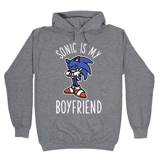 Sonic is my Boyfriend Hoodie